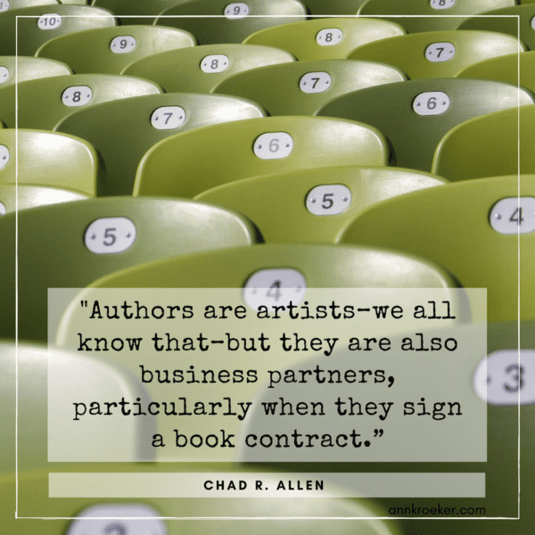 "Authors are artists–we all know that–but they are also business partners, particularly when they sign a book contract." - Chad R. Allen, Editorial Director Baker Books