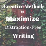 Write in the Middle: Yes, You Can Maximize Distraction-Free Writing - Ann Kroeker, Writing Coach