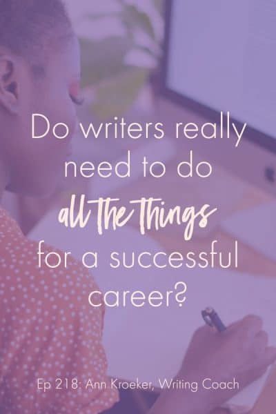 Do writers really need to do *all the things* for a successful career?