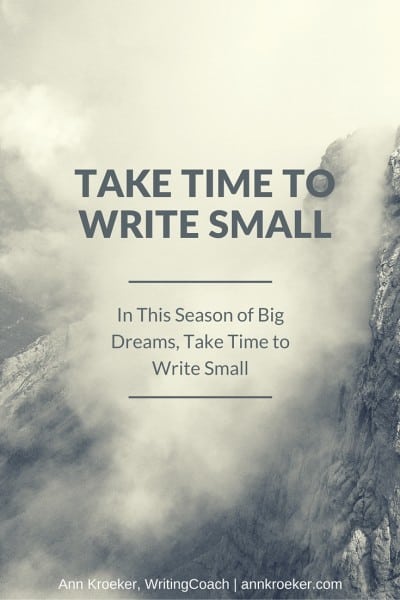 In This Season of Big Dreams, Take Time to Write Small