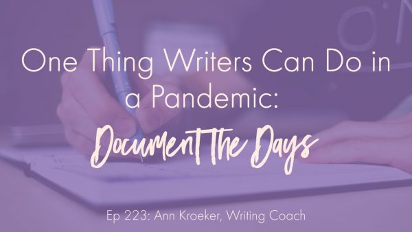 One Thing Writers Can Do-Document the Days