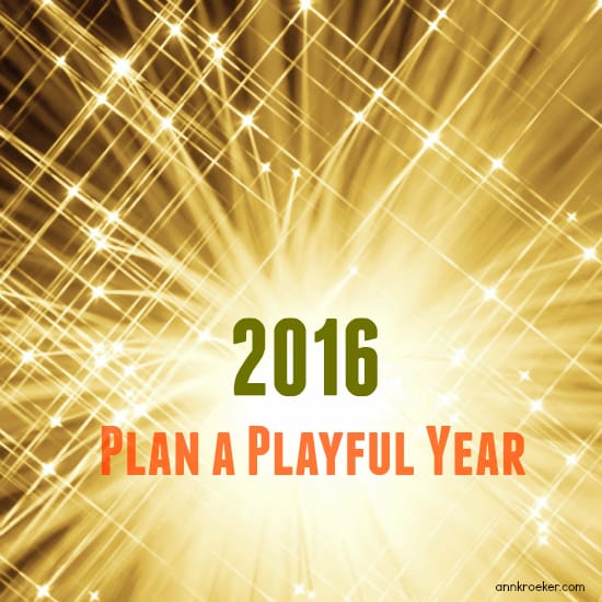 Plan a Playful Year - 2016