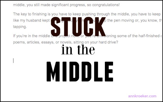 Stuck in the Middle podcast - Ann Kroeker, Writing Coach