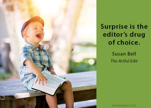Surprise is the editor's drug of choice - Susan Bell