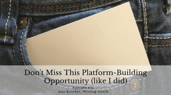 business card in jean pocket - Don't Miss This Platform-Building Opportunity (like I did) - Ep 72: Ann Kroeker, Writing Coach