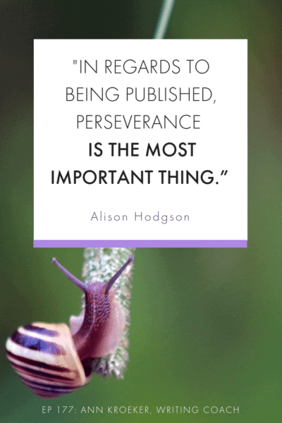 "In regards to being published, perseverance is the most important thing." (Alison Hodgson, in an interview with Ann Kroeker, Writing Coach) #writing #publishing #authors #author #writer #writers