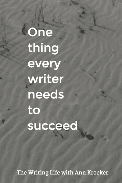 One thing every writer needs to succeed