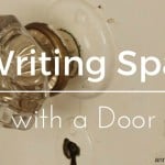 A Writing Space with a Door | Ann Kroeker, Writing Coach