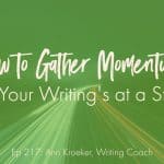 How to Gather Momentum When Your Writing's at a Standstill (Ep 217: Ann Kroeker, Writing Coach) - cars zooming