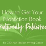 How to Get Your Nonfiction Book Traditionally Published (Ep 220)