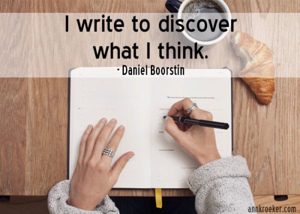 I write to discover what I think - Daniel Boorstin 