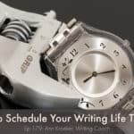 Time to Schedule Your Writing Life Tune-up (Ep 179: Ann Kroeker, Writing Coach) #writing #writers #writingtips #editorialcalendar #organization